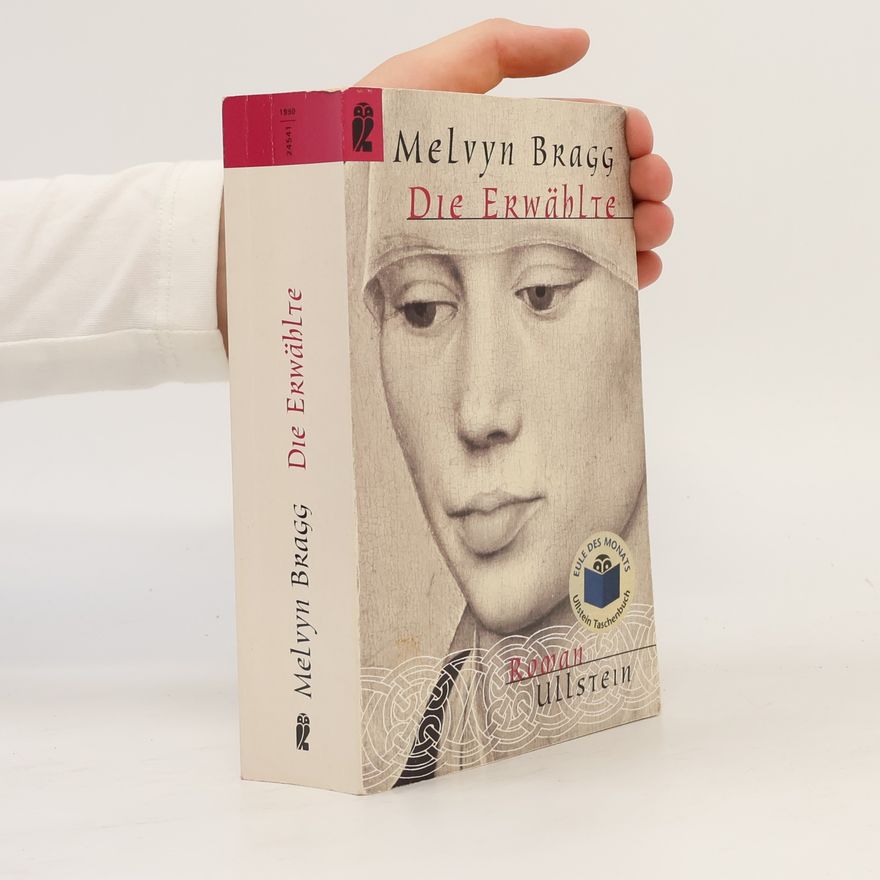 Melvyn Bragg Die Erwählte