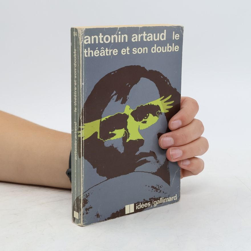 Antonin Artaud Le théâtre et son double