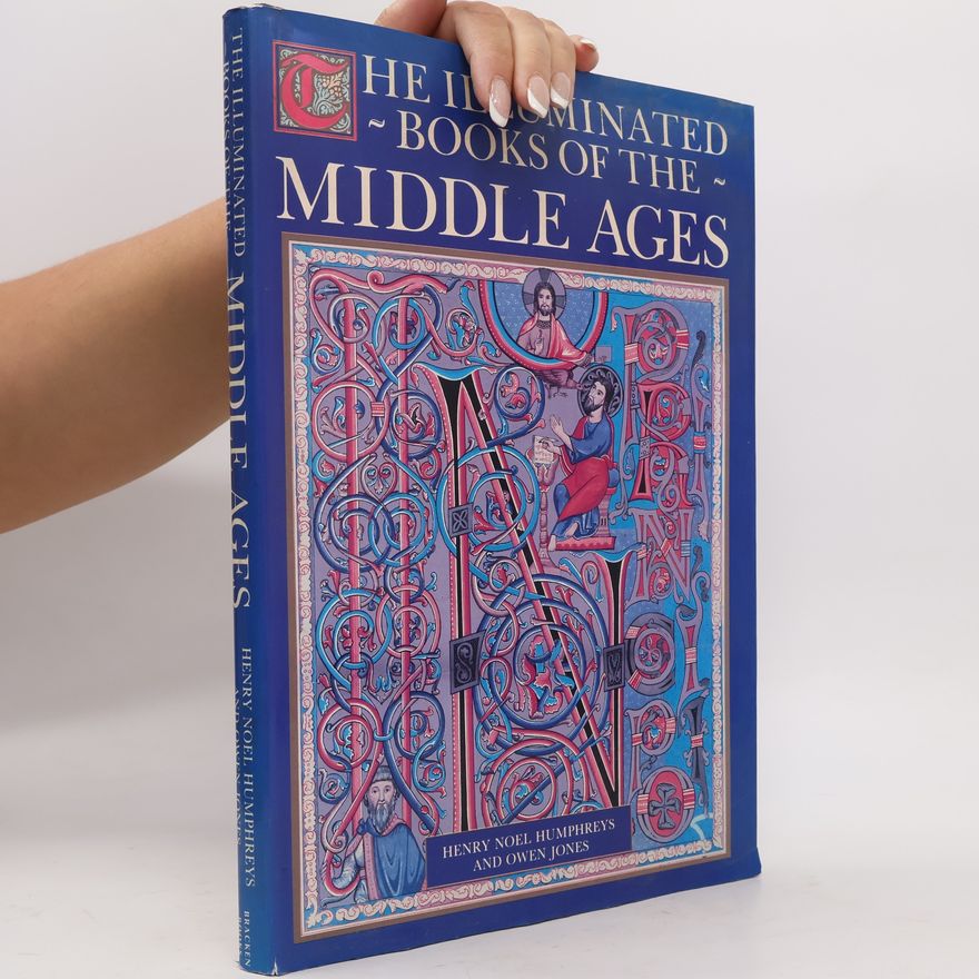 Henry Noel Humphreys The Illuminated Books of the Middle Ages