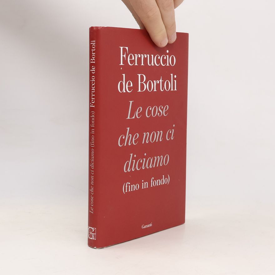 Ferruccio De Bortoli Le cose che non ci diciamo
