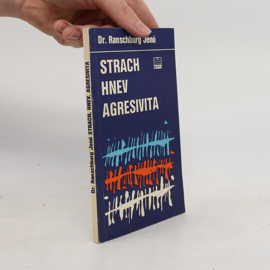 Jenő Ranschburg Strach, hnev, agresivita