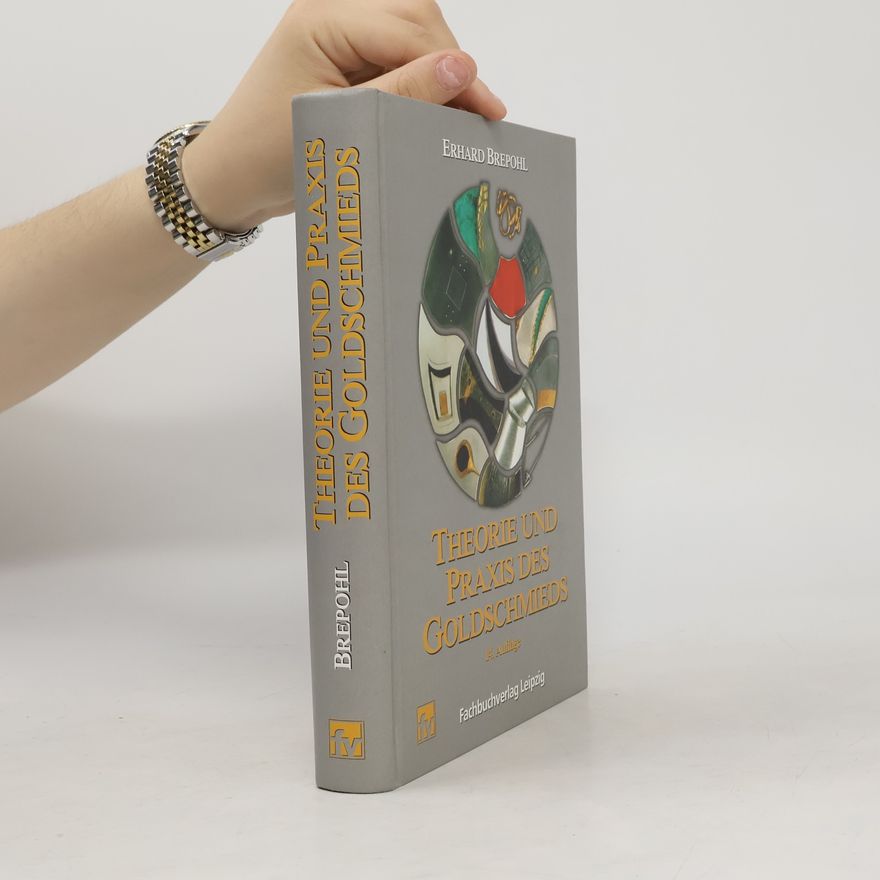 Erhard Brepohl Theorie und Praxis des Goldschmieds