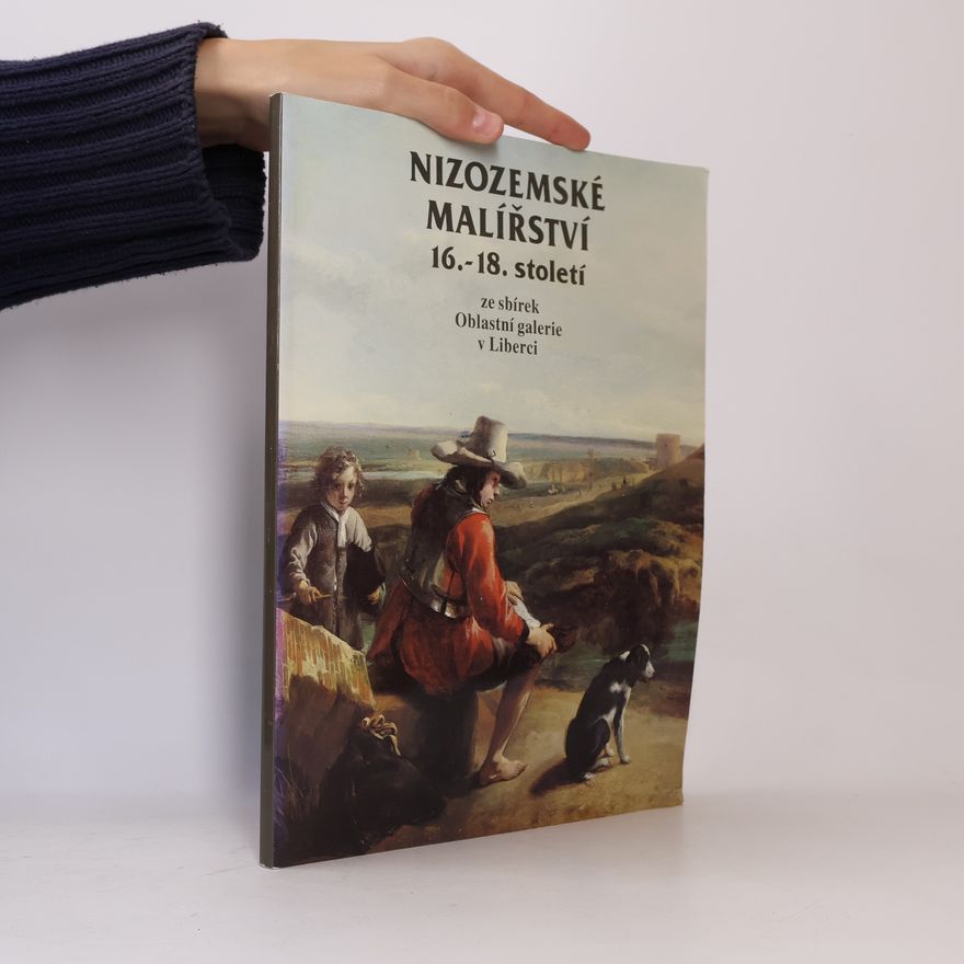 Hana Seifertová Nizozemské malířství 16.-18. století. Ze sbírek Oblastní galerie v Liberci