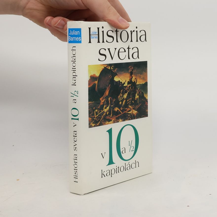 Julian Barnes História sveta v 10 a 1/2 kapitolách