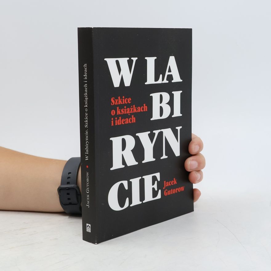 Jacek Gutorow W Labiryncie