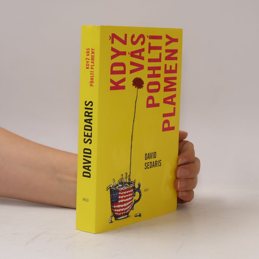 David Sedaris Když vás pohltí plameny