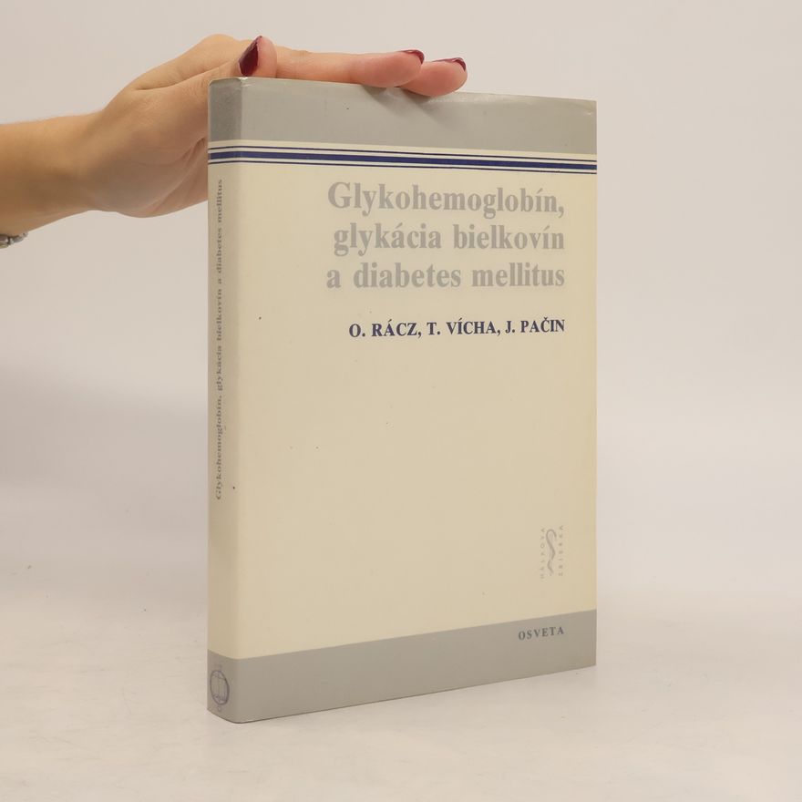 Olivér Rácz Glykohemoglobín, glykácia bielkovín a diabetes mellitus