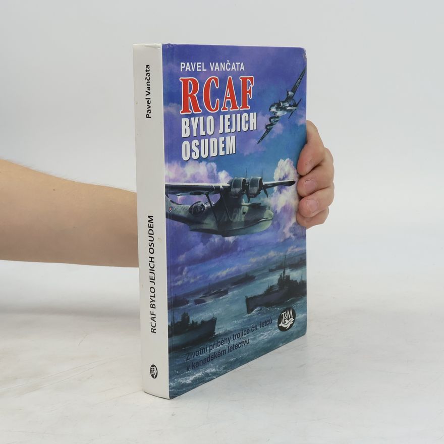 Pavel Vančata RCAF bylo jejich osudem