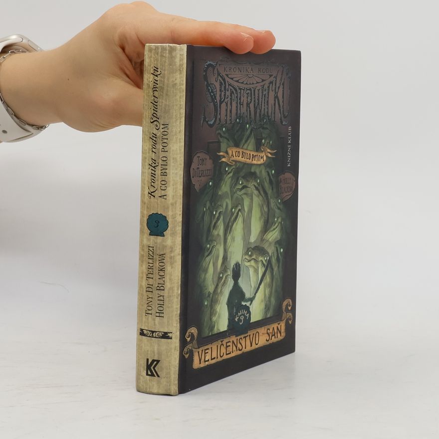 Tony DiTerlizzi Kronika rodu Spiderwicků - a co bylo potom. Kniha 3, Veličenstvo saň