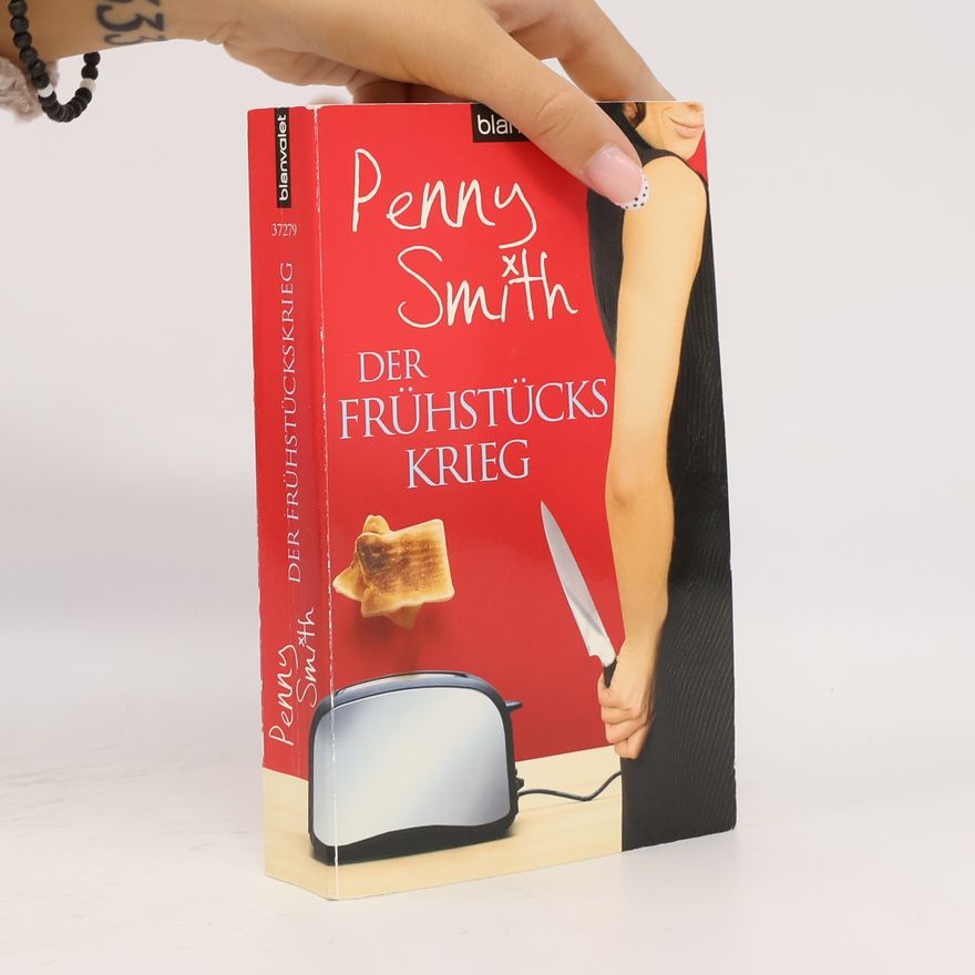 Penny Smith Der Frühstückskrieg. Roman