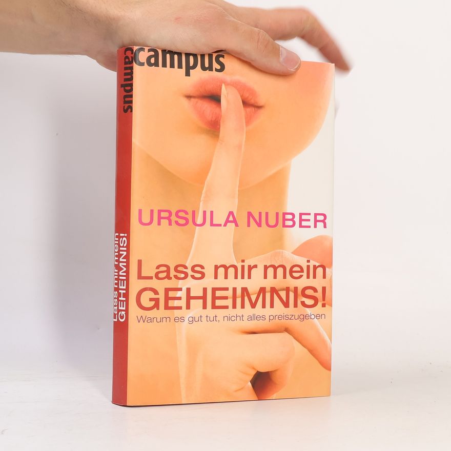 Ursula Nuber Lass mir mein Geheimnis!
