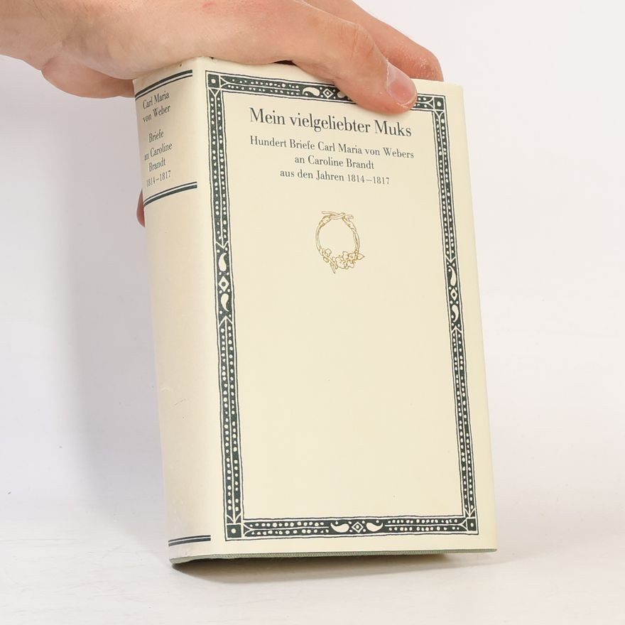 Carl Maria von Weber Mein vielgeliebter Muks