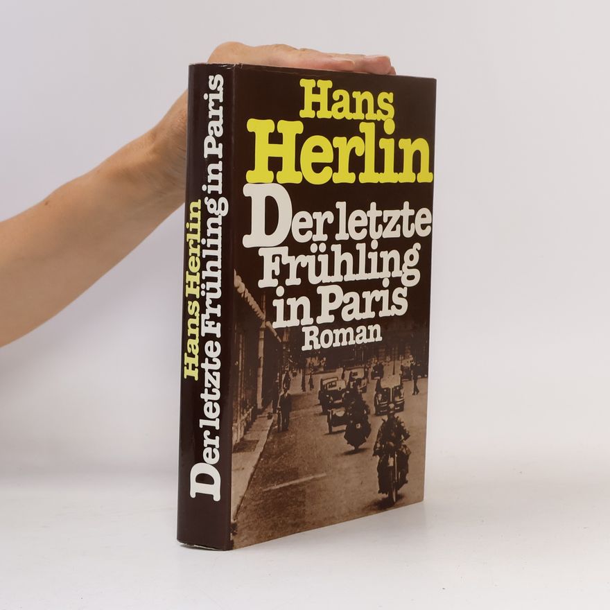 Hans Herlin Der letzte Frühling in Paris