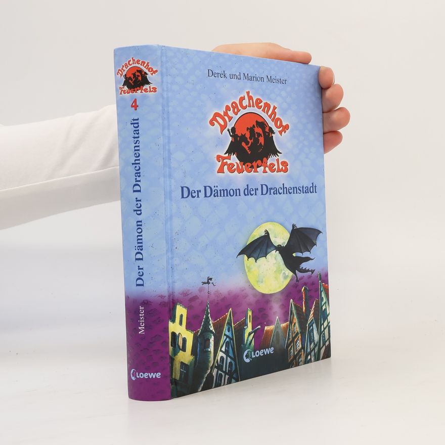 Derek Meister Drachenhof Feuerfels. Der Dämon der Drachenstadt