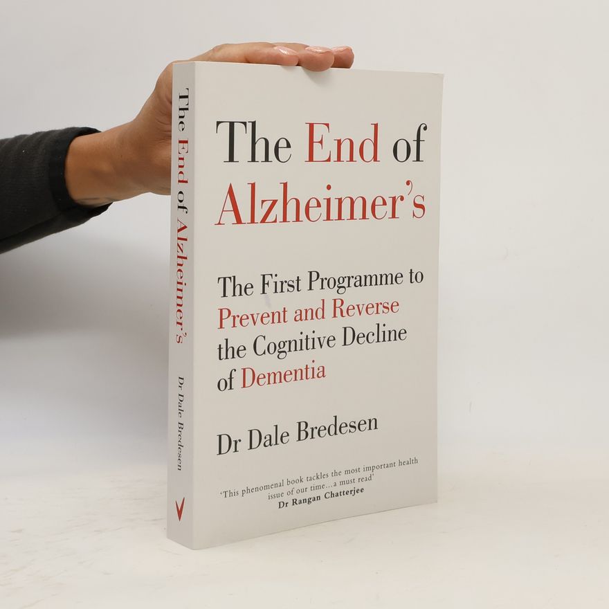 Dale Bredesen The End of Alzheimer's