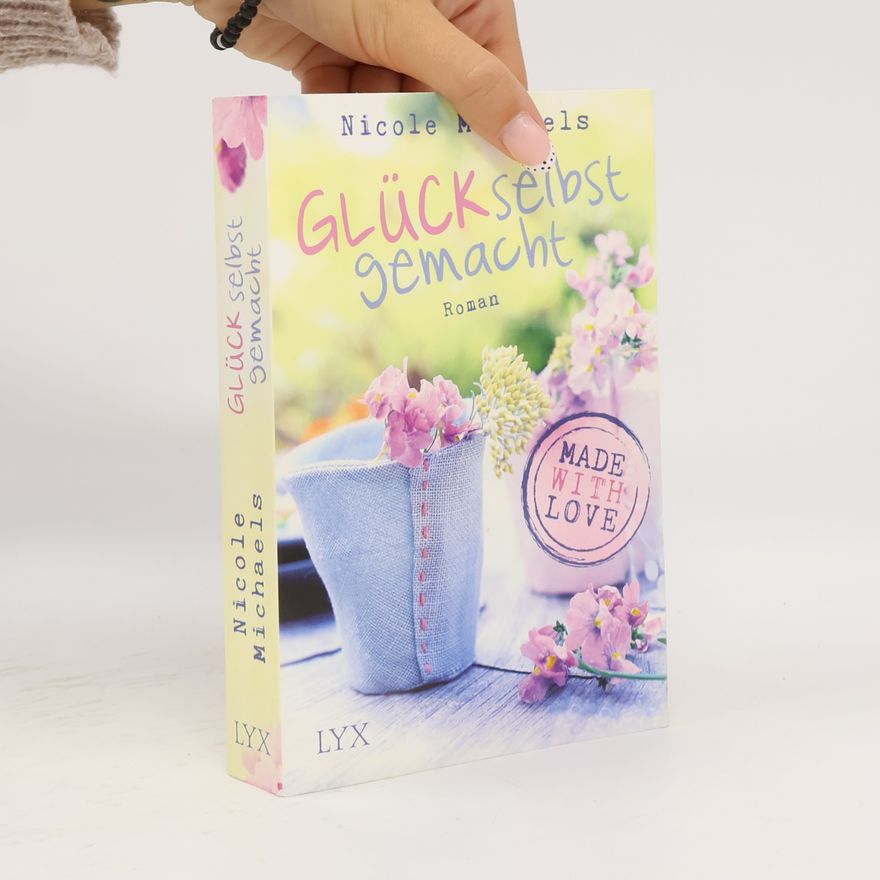 Nicole Michaels Made with Love - Glück selbstgemacht