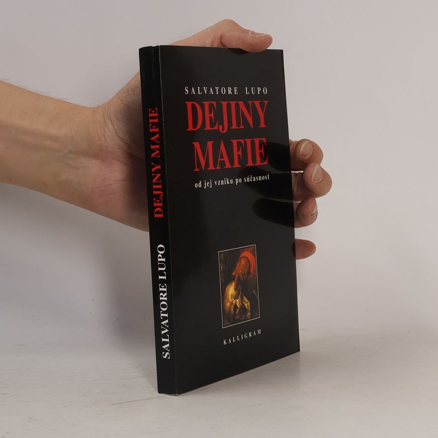 Salvatore Lupo Dejiny mafie - Od jej vzniku po súčasnosť