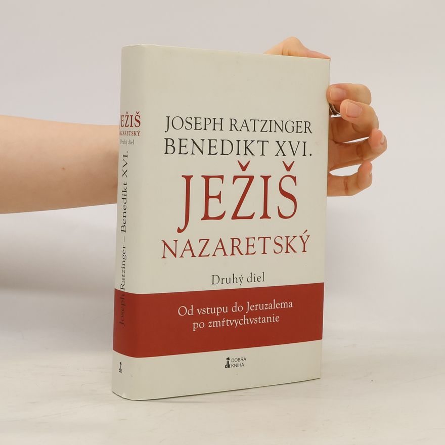 Benedikt XVI. Ježiš Nazaretský – Druhý diel