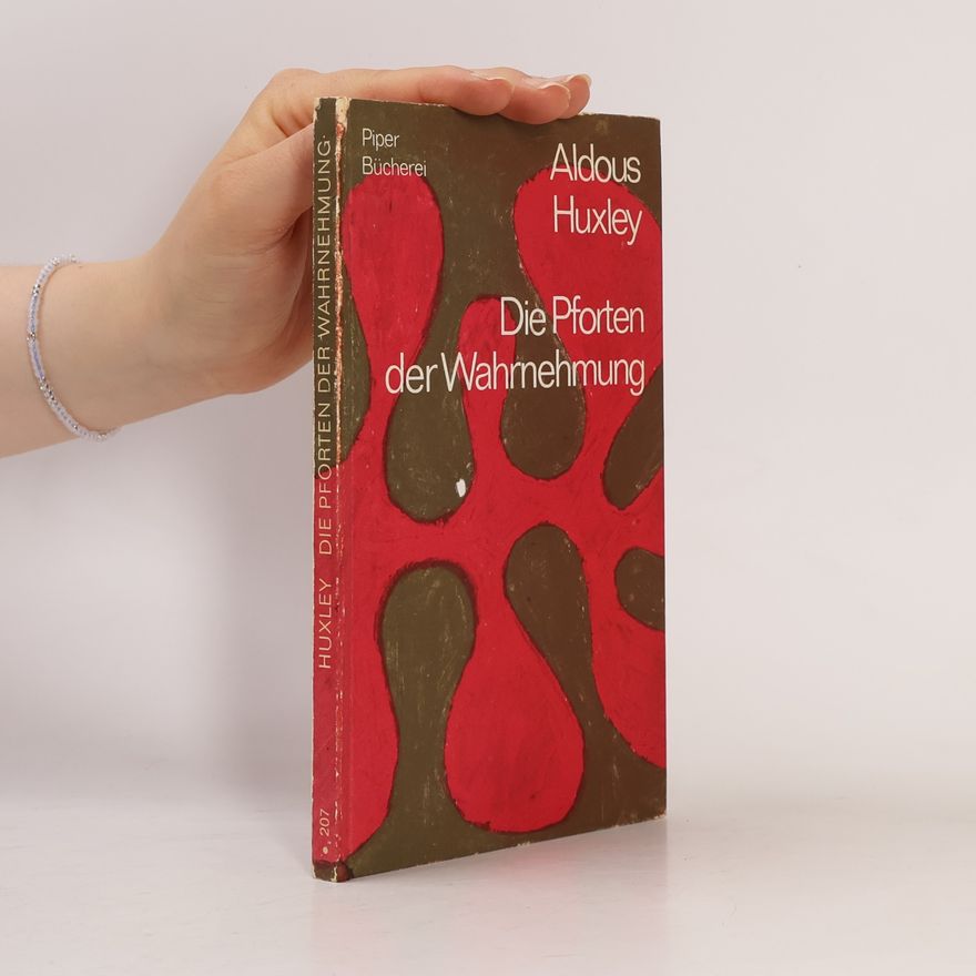 Aldous Huxley Die Pforten der Wahrnehmung