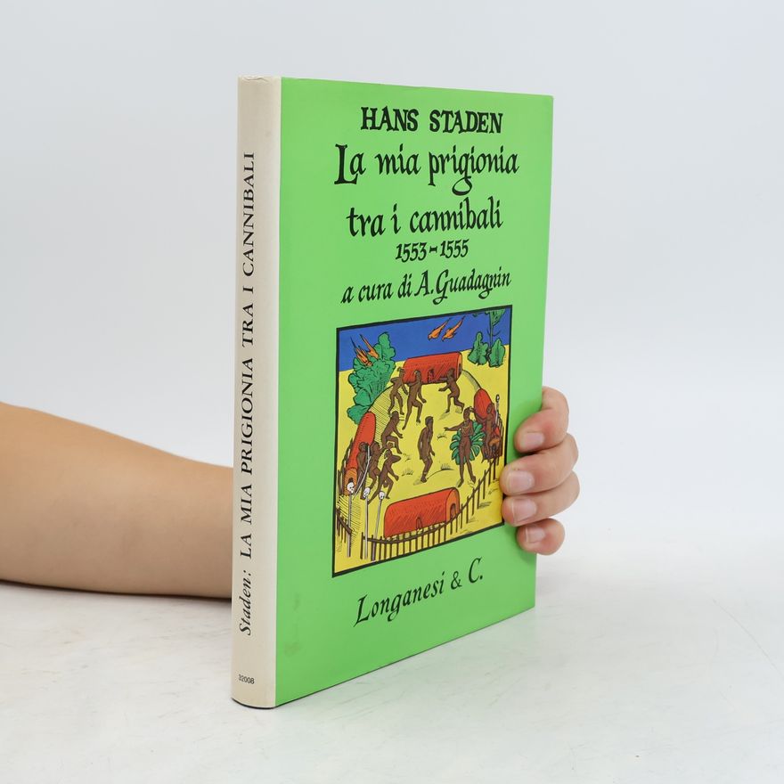Hans Staden La mia prigionia tra i cannibali 1553-1555