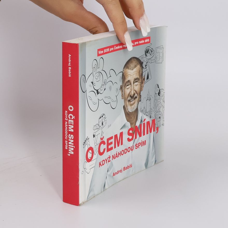 Andrej Babiš O čem sním, když náhodou spím