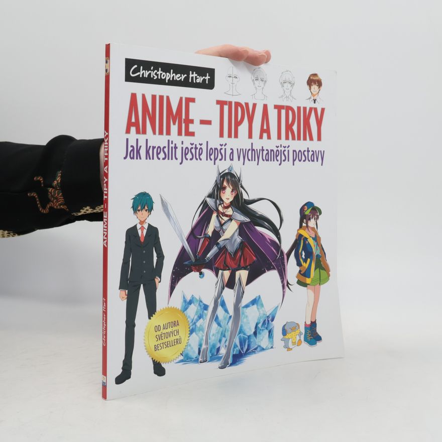 Christopher Hart Anime - tipy a triky Jak kreslit ještě lepší a vychytanější postavy