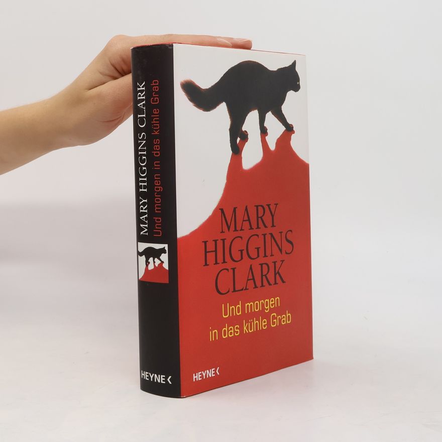Mary Higgins Clark Und morgen in das kühle Grab
