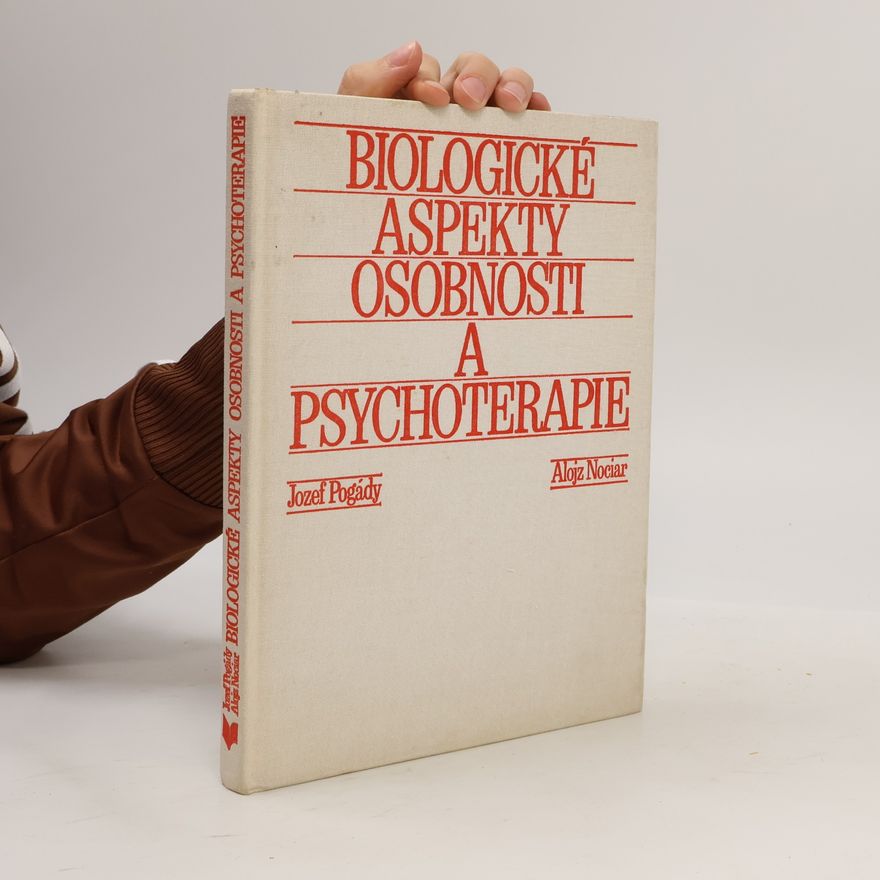 Alojz Nociar Biologické aspekty osobnosti a psychoterapie