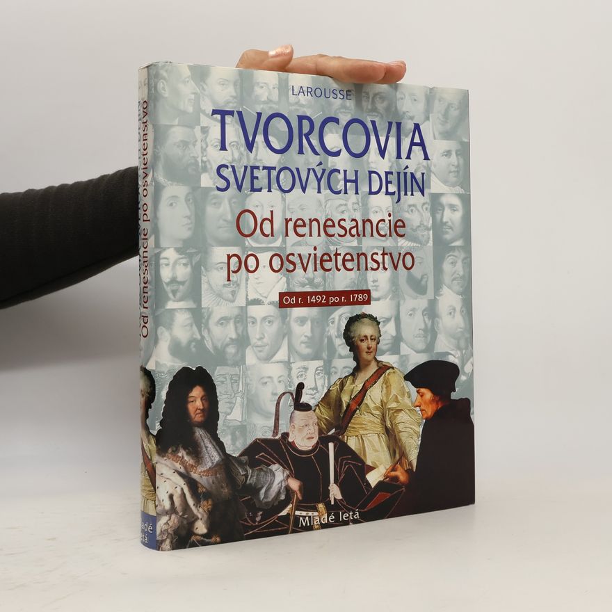 Autorenkollektiv Tvorcovia svetových dejín : od renesancie po osvietenstvo