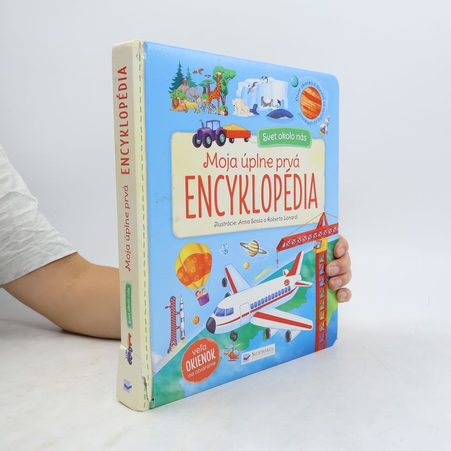 Autorenkollektiv Svet okolo nás - Moja úplne prvá encyklopédia