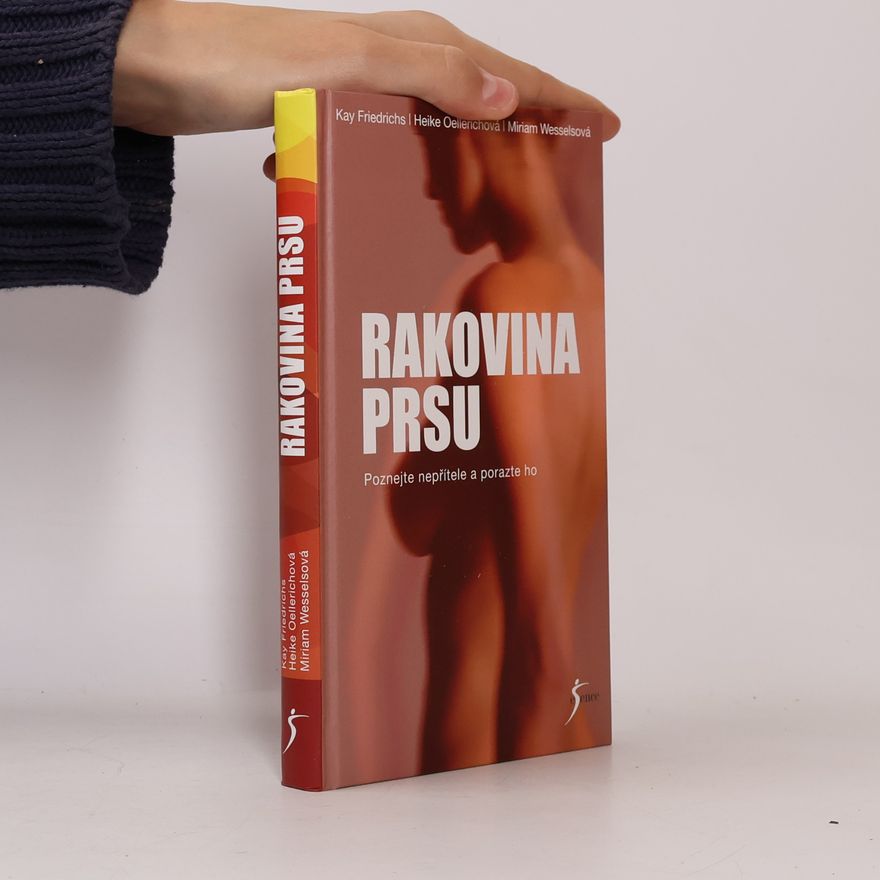 Kay Friedrichs Rakovina prsu: Poznejte nepřítele a porazte ho
