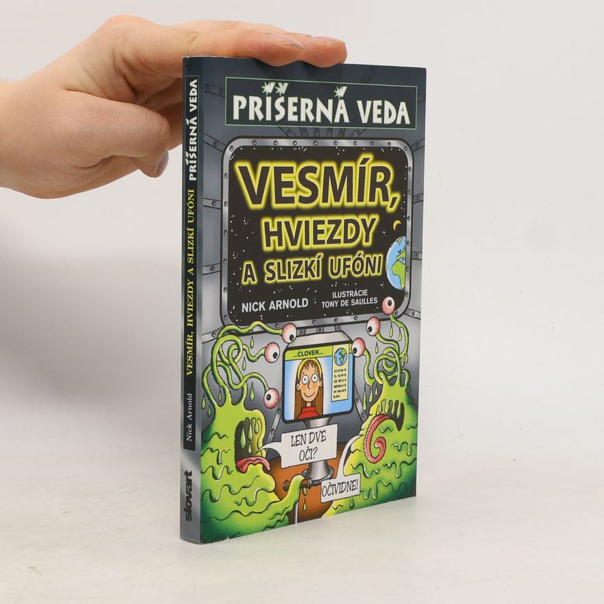 Nick Arnold Příšerná veda: Vesmír, hviezdy a slizkí ufóni