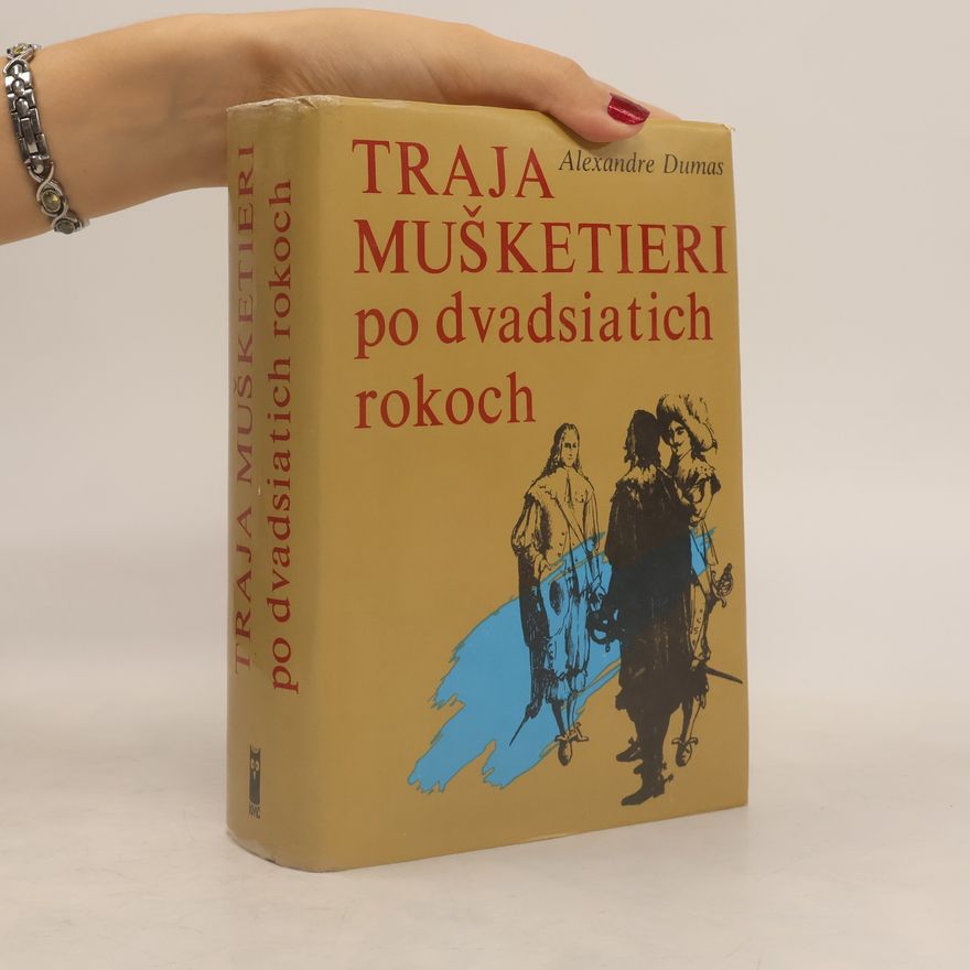 Alexandre Dumas Traja mušketieri po dvadsiatich rokoch