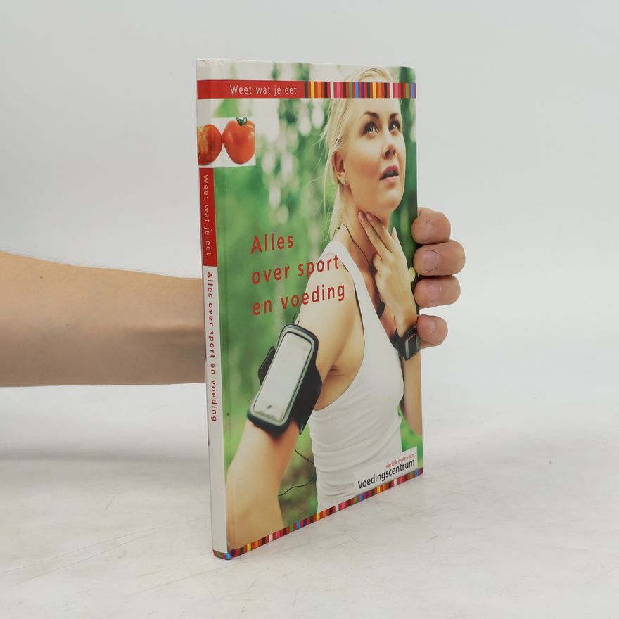 Various authors Alles over sport en voeding (Weet wat je eet)