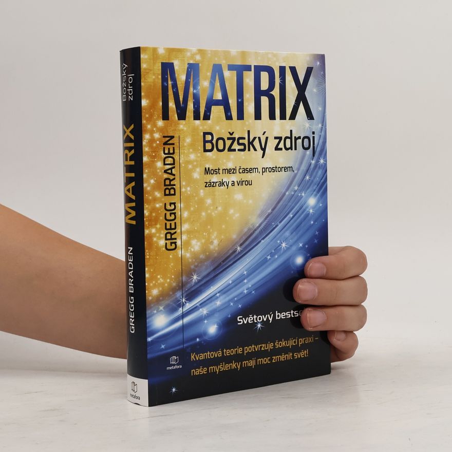 Gregg Braden Matrix. Božský zdroj