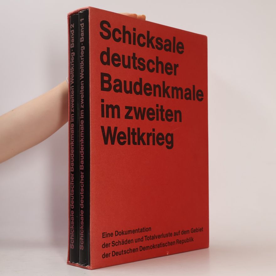 Autorenkollektiv Schicksale deutscher Baudenkmale im zweiten Weltkrieg 1-2