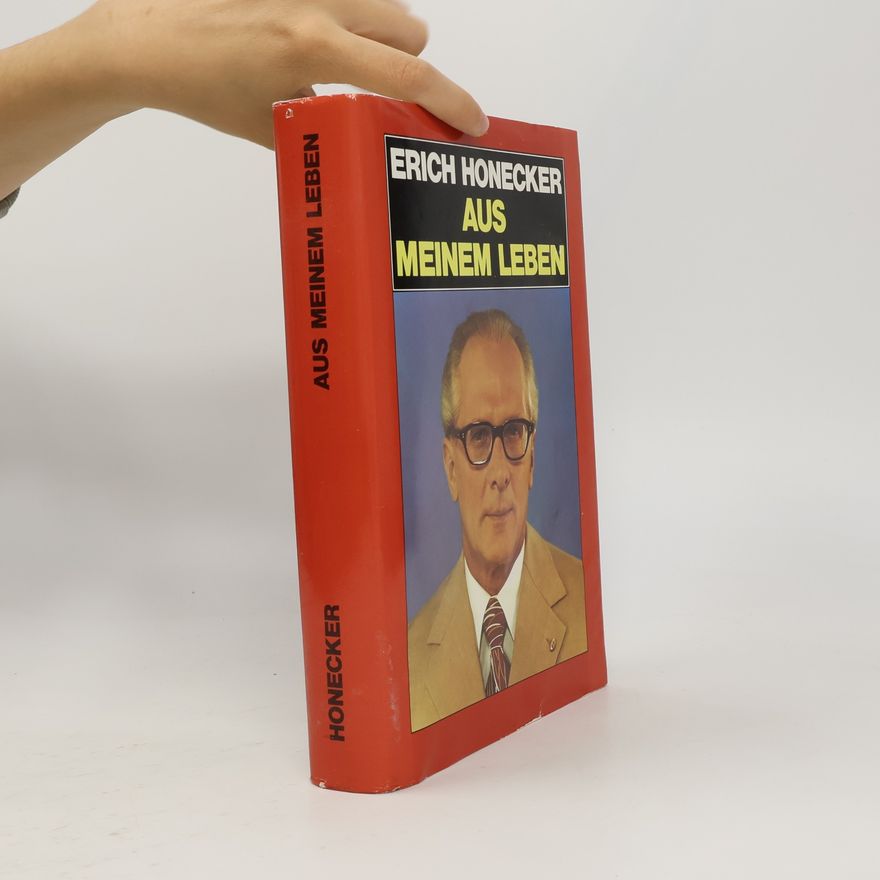 Erich Honecker Aus meinem Leben