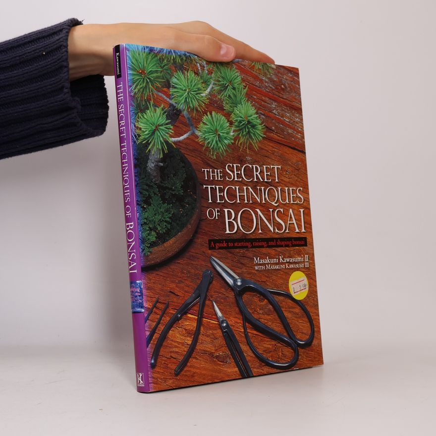 Masakuni Kawasumi III The Secret Techniques of Bonsai
