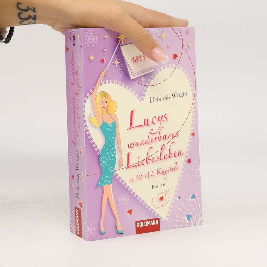 Deborah Wright Lucys wunderbares Liebesleben in 10 1/2 Kapiteln