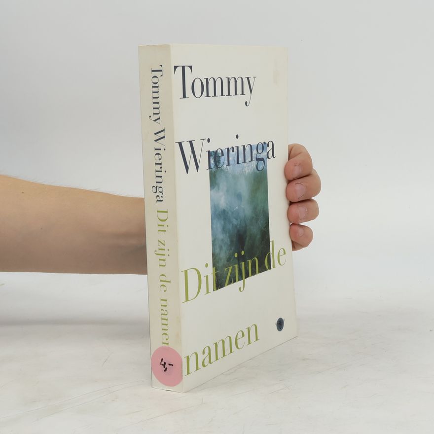 Tommy Wieringa Dit zijn de namen