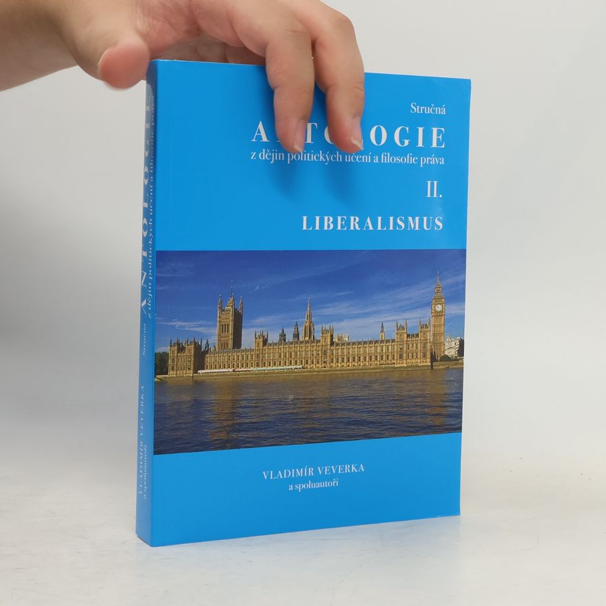Vladimír Veverka Stručná antologie z dějin politických učení a filosofie práva. (II.), Liberalismus