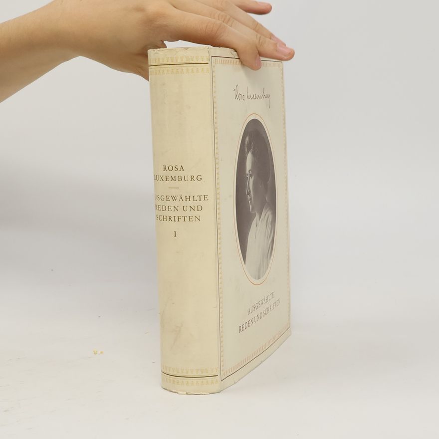 Rosa Luxemburg Ausgewählte Reden und Schriften I.