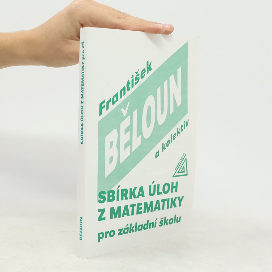 František Běloun Sbírka úloh z matematiky pro základní školu