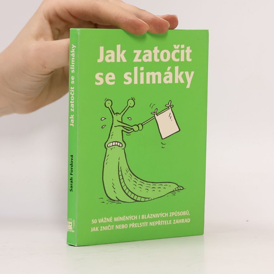 Sarah Ford Jak zatočit se slimáky