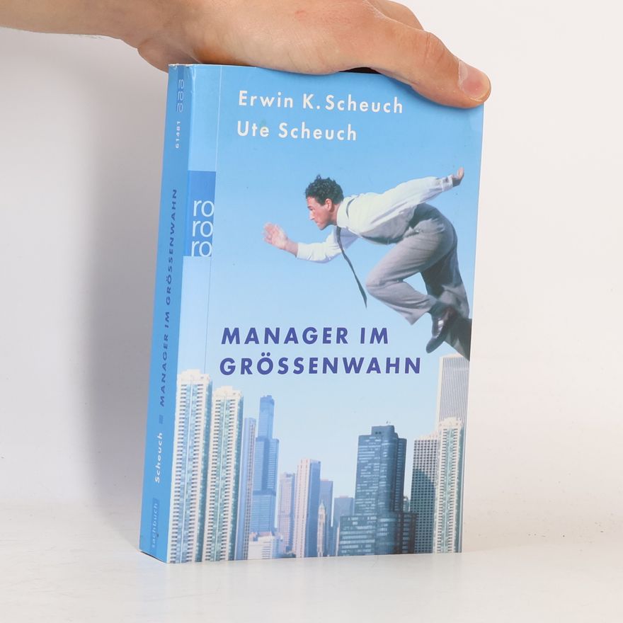 Erwin K. Scheuch Manager im Größenwahn