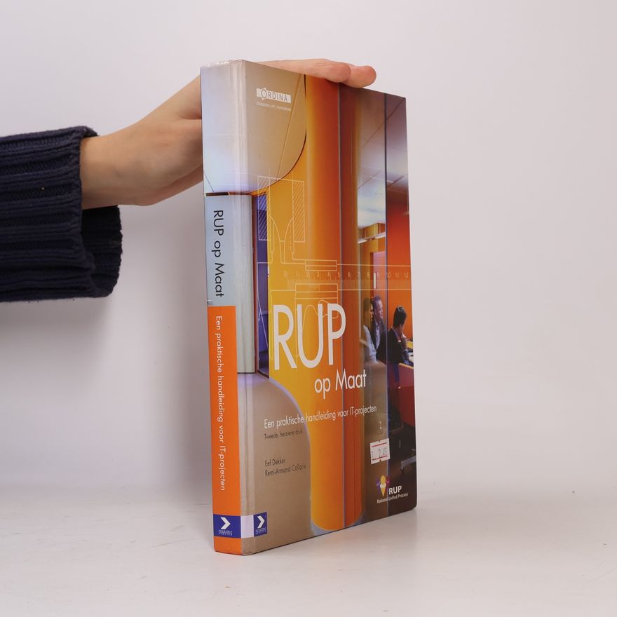 Collaris, R.-A. RUP op Maat: een praktische handleiding voor IT-projecten