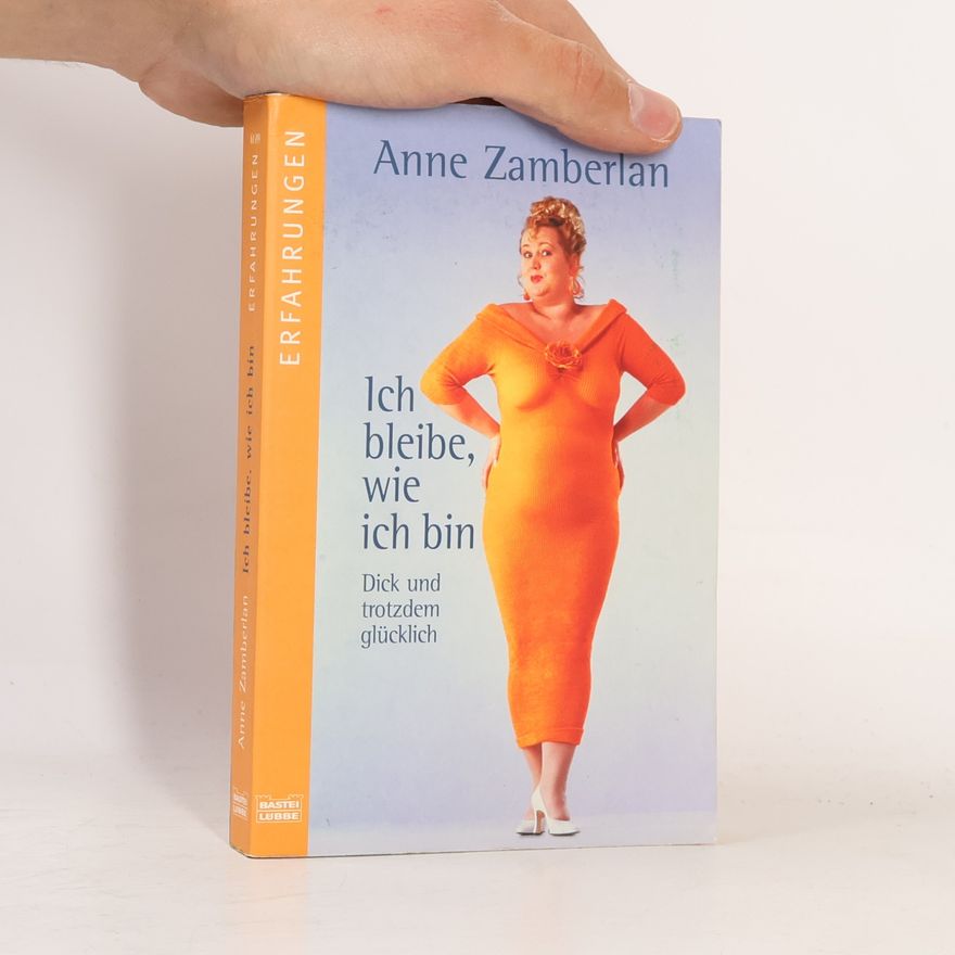 Anne Zamberlan Ich bleibe, wie ich bin