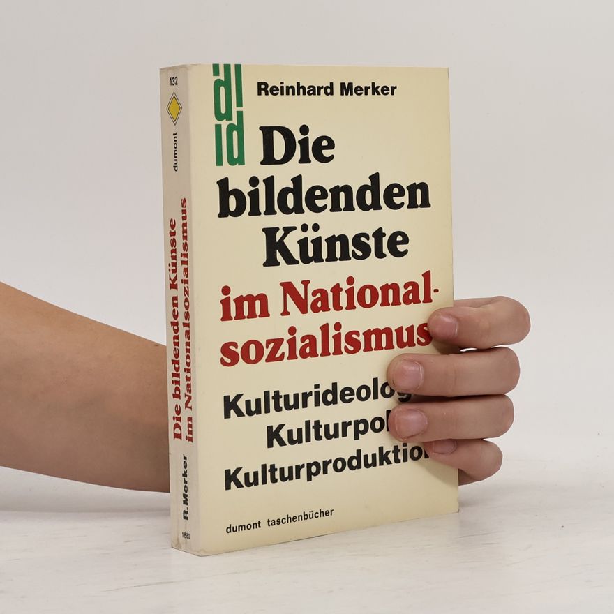 Reinhard Merker Die bildenden Künste im Nationalsozialismus