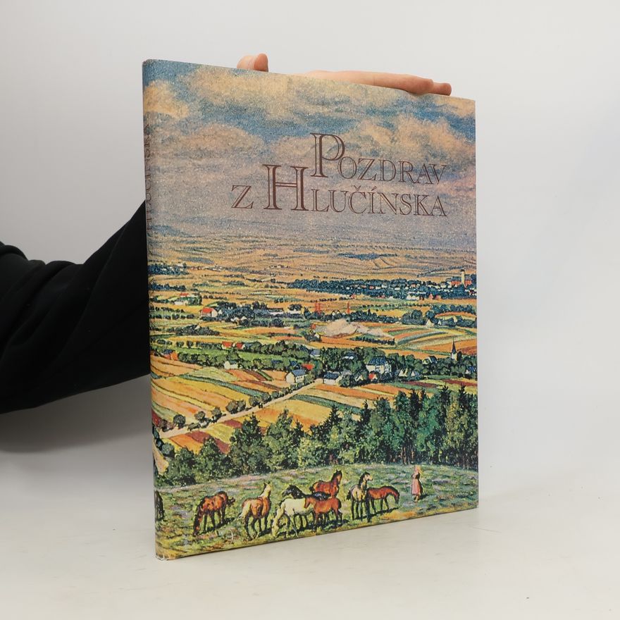 Liana Brabcová Pozdrav z Hlučínska: pohlednice a historie