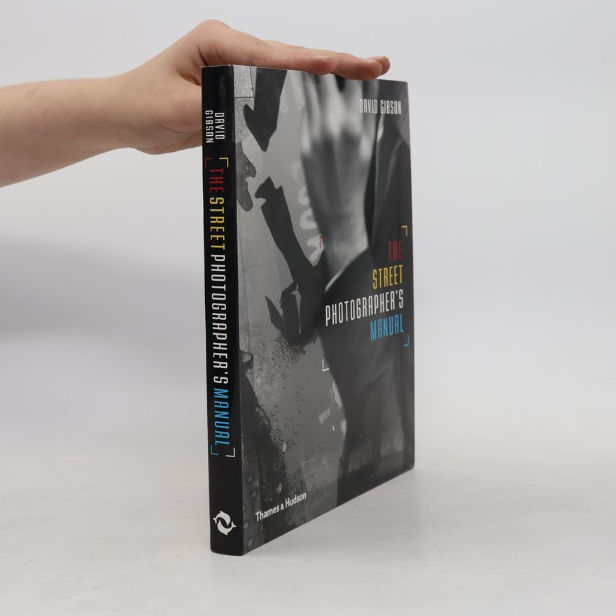 David Gibson The Street Photographer's Manual
